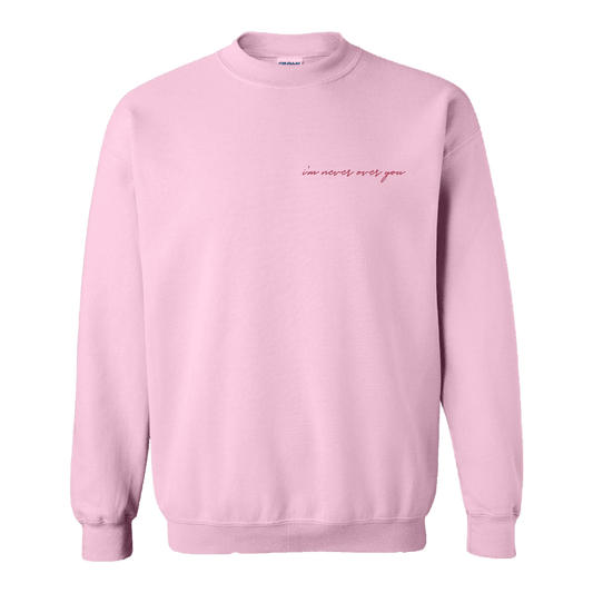 Never Over You Crewneck